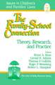 The Family-School Connection: Theory, Research, and Practice