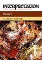 Daniel: A Bible Commentary for Teaching and Preaching