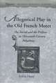 Allegorical Play in the Old French Motet: The Sacred and the Profane in Thirteenth-Century Polyphony