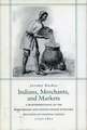 Indians, Merchants, and Markets: A Reinterpretation of the <I>Repartimiento</I> and Spanish-Indian Economic Relations in Colonial Oaxaca, 1750-1821