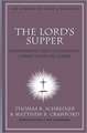 The Lord's Supper: Remembering and Proclaiming Christ Until He Comes