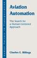 Aviation Automation: The Search for A Human-centered Approach