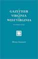 A Gazetteer of Virginia and West Virginia. Two Volumes in One