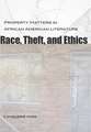 Race, Theft, and Ethics: Property Matters in African American Literature