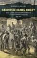 Executing Daniel Bright: Race, Loyalty, and Guerrilla Violence in a Coastal Carolina Community, 1861-1865