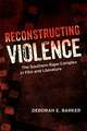 Reconstructing Violence: The Southern Rape Complex in Film and Literature