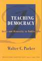 Teaching Democracy: Unity and Diversity in Public Life