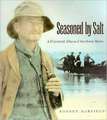 Seasoned by Salt: A Historical Album of the Outer Banks