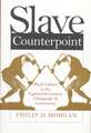 Slave Counterpoint: Black Culture in the Eighteenth-Century Chesapeake and Lowcountry