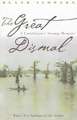 Great Dismal: A Carolinian's Swamp Memoir