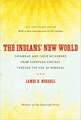 The Indians' New World: Catawbas and Their Neighbors from European Contact Through the Era of Removal