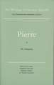 Pierre, or The Ambiguities: Volume Seven, Scholarly Edition