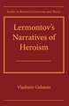 Lermontov's Narratives of Heroism