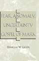 Fear, Anomaly, and Uncertainty in the Gospel of Mark