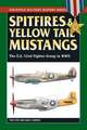 Spitfires and Yellow Tail Mustangs: The 52nd Fighter Group in World War II