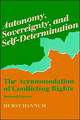 Autonomy, Sovereignty, and Self–Determination – The Accommodation of Conflicting Rights