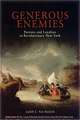 Generous Enemies – Patriots and Loyalists in Revolutionary New York