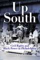 Up South – Civil Rights and Black Power in Philadelphia