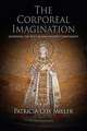 The Corporeal Imagination: Signifying the Holy in Late Ancient Christianity