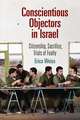 Conscientious Objectors in Israel – Citizenship, Sacrifice, Trials of Fealty