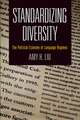 Standardizing Diversity – The Political Economy of Language Regimes