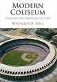 Modern Coliseum – Stadiums and American Culture