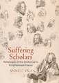 Suffering Scholars – Pathologies of the Intellectual in Enlightenment France