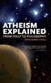 Atheism Explained: From Folly to Philosophy