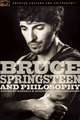 Bruce Springsteen and Philosophy: Darkness on the Edge of Truth