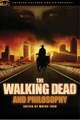 The Walking Dead and Philosophy: Zombie Apocalypse Now