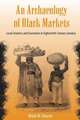 An Archaeology of Black Markets: Local Ceramics and Economies in Eighteenth-Century Jamaica