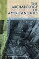 The Archaeology of American Cities