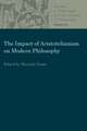 The Impact of Aristotelianism on Modern Philosophy