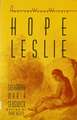 Hope Leslie: Or, Early Times in the Massachusetts