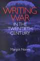 Writing War in the Twentieth Century