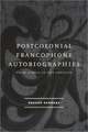 Postcolonial Francophone Autobiographies: From Africa to the Antilles