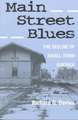 MAIN STREET BLUES: THE DECLINE OF SMALL-TOWN AMERICA