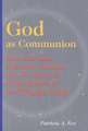 God as Communion: John Zizioulas, Elizabeth Johnson, and the Retrieval of the Symbol of the Triune God