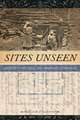 Sites Unseen – Architecture, Race, and American Literature