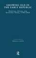 Growing Old in the Early Republic: Spiritual, Social, and Economic Issues, 1790-1830