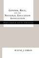 Gender, Race and the National Education Association: Professionalism and its Limitations