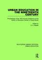 Urban Education in the 19th Century: Proceedings of the 1976 Annual Conference of the History of Education Society of Great Britain