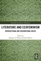 Literature and Ecofeminism: Intersectional and International Voices