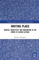 Writing Place: Mimesis, Subjectivity and Imagination in the Works of George Gissing