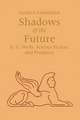 Shadows of the Future: H.G. Wells, Science Fiction, and Prophecy