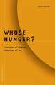 Whose Hunger?: Concepts of Famine, Practices of Aid