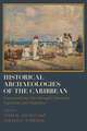 Historical Archaeologies of the Caribbean: Contextualizing Sites through Colonialism, Capitalism, and Globalism