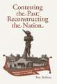 Contesting the Past, Reconstructing the Nation: American Literature and Culture in the Gilded Age, 1876-1893