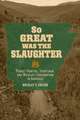 So Great Was the Slaughter: Market Hunters, Sportsmen, and Wildlife Conservation in Arkansas