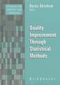 Quality Improvement Through Statistical Methods